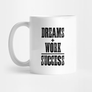 Dreams and Work equal Success Mug